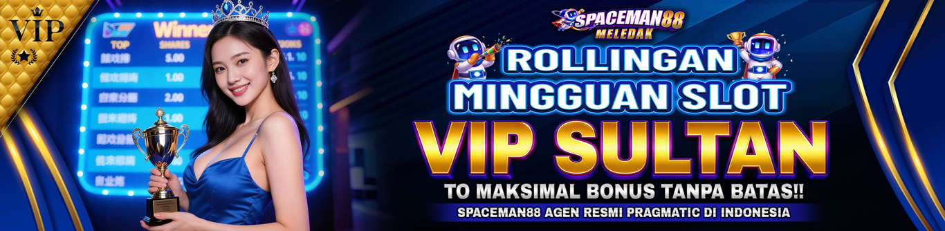 ROLLINGAN MINGGUAN SLOT VIP SULTAN